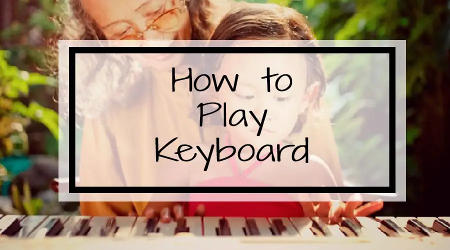 How to Play Keyboard