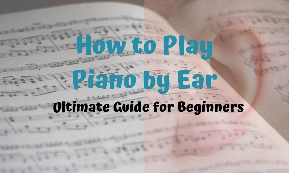 How to Play Piano by Ear